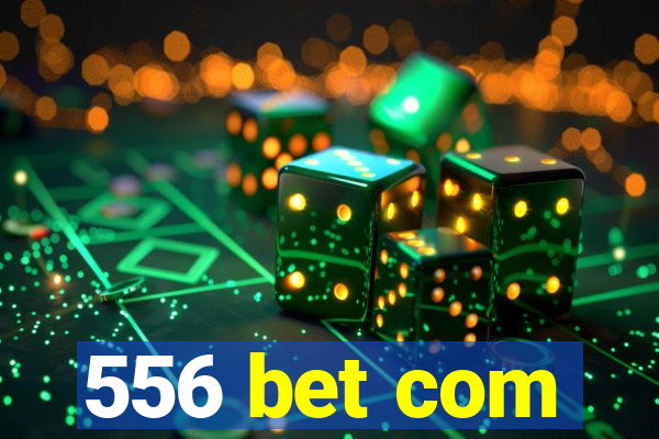 556 bet com
